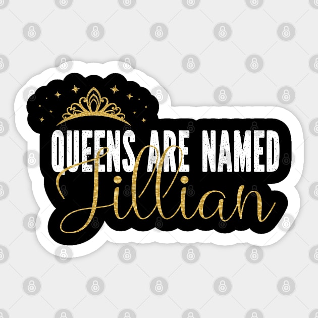 Queens Are Named Jillian Personalized First Name Girl design Sticker by Grabitees
